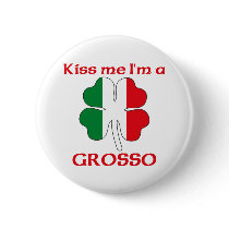 Personalized Italian Kiss Me I'm Grosso buttons