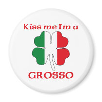 Personalized Italian Kiss Me I'm Grosso magnets