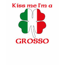 Personalized Italian Kiss Me I'm Grosso t-shirts