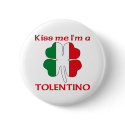 Personalized Italian Kiss Me I'm Tolentino buttons
