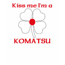 Personalized Japanese Kiss Me I'm Komatsu t-shirts by KissMeTshirts Personalized Japanese Kiss Me I'm Komatsu t-shirts