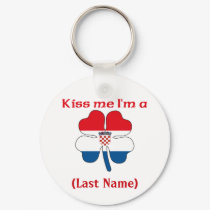 Personalized Kiss Me I'm Croatian(An), (Last Name) keychains by KissMeTshirts Personalized Kiss Me I'm Croatian(An), (Last Name) keychains