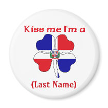 Personalized Kiss Me I'm Dominican, (Last Name) magnets