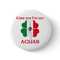 Personalized Mexican Kiss Me I'm Aguas Buttons