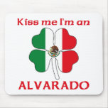 Personalized Mexican Kiss Me I'm Alvarado Mouse Mats