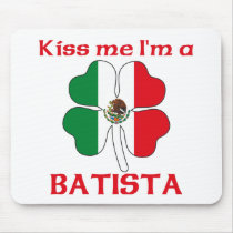 Personalized Mexican Kiss Me I'm Batista mousepads by KissMeTshirts Personalized Mexican Kiss Me I'm Batista mousepads
