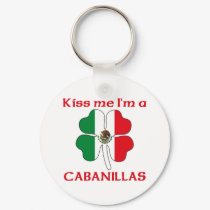 Personalized Mexican Kiss Me I'm Cabanillas keychains