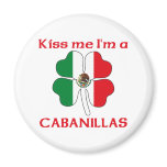 Personalized Mexican Kiss Me I'm Cabanillas Magnet