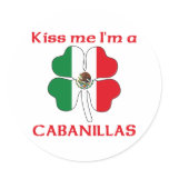 Personalized Mexican Kiss Me I'm Cabanillas Round Sticker