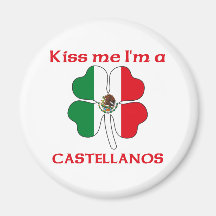 Personalized Mexican Kiss Me I'm Castellanos Fridge Magnets