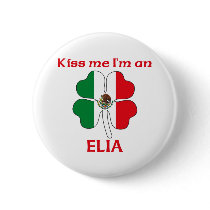 Personalized Mexican Kiss Me I'm Elia buttons