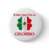 Personalized Mexican Kiss Me I'm Grosso buttons