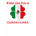 Personalized Mexican Kiss Me I'm Guadalajara t-shirts