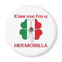 Personalized Mexican Kiss Me I'm Hermosilla magnets by KissMeTshirts Personalized Mexican Kiss Me I'm Hermosilla magnets