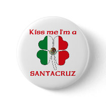 Personalized Mexican Kiss Me I'm Santacruz buttons