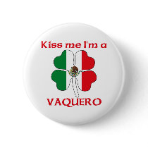 Personalized Mexican Kiss Me I'm Vaquero buttons by KissMeTshirts Personalized Mexican Kiss Me I'm Vaquero buttons