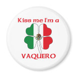 Personalized Mexican Kiss Me I'm Vaquero Fridge Magnet