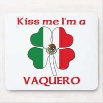 Personalized Mexican Kiss Me I'm Vaquero mousepads by KissMeTshirts Personalized Mexican Kiss Me I'm Vaquero mousepads