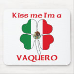 Personalized Mexican Kiss Me I'm Vaquero Mouse Mat