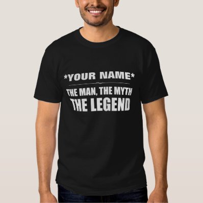 Personalized Name Custom Man, Myth, Legend T Shirt