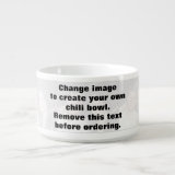 Personalized photo Chili Bowl. Make your own! Chili Bowl