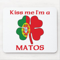 Personalized Portuguese Kiss Me I'm Matos mousepads by KissMeTshirts Personalized Portuguese Kiss Me I'm Matos mousepads