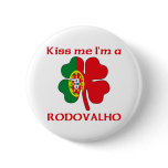 Personalized Portuguese Kiss Me I'm Rodovalho Pins