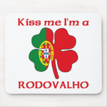 Personalized Portuguese Kiss Me I'm Rodovalho mousepads