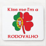 Personalized Portuguese Kiss Me I'm Rodovalho mousepads
