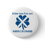 Personalized Scottish Kiss Me I'm Abercrombie Pinback Buttons