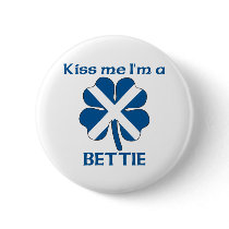 Personalized Scottish Kiss Me I'm Bettie Pinback Button