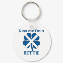 Personalized Scottish Kiss Me I'm Bettie keychains