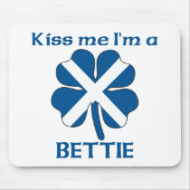 Personalized Scottish Kiss Me I'm Bettie mousepads