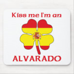 Personalized Spanish Kiss Me I'm Alvarado Mouse Pads