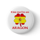 Personalized Spanish Kiss Me I'm Aragon buttons
