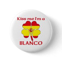 Personalized Spanish Kiss Me I'm Blanco buttons