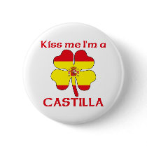 Personalized Spanish Kiss Me I'm Castilla buttons
