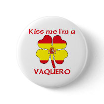 Personalized Spanish Kiss Me I'm Vaquero Pins