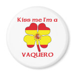 Personalized Spanish Kiss Me I'm Vaquero Fridge Magnet