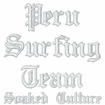 Peru Surfing Team, Soaked Culture embroidered shirts