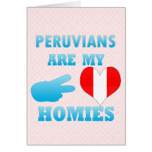 Peruvians are my Homies Greeting Card