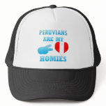 Peruvians are my Homies hats