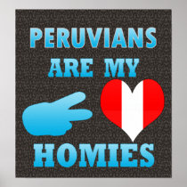 Peruvians are my Homies Print