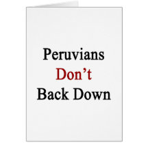 Peruvians Don't Back Down Cards