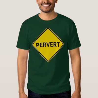 Pervert T Shirt