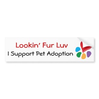 Pet Adoption_Heart-Paw_Lookin' Fur Luv bumpersticker