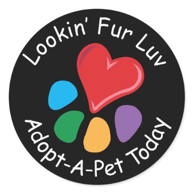 Puppy Adoption on Pet Adoption Heart Paw Lookin  Fur Luv Round Stickers From Zazzle Com