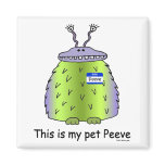 Pet Peeve magnet