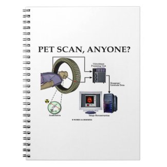 PET Scan, Anyone? (Positron Emission Tomography) Spiral Note Book