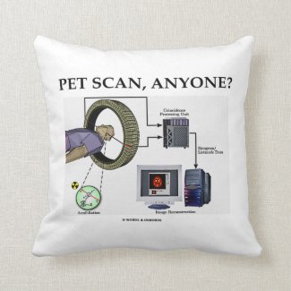 PET Scan, Anyone? (Positron Emission Tomography) Throw Pillows